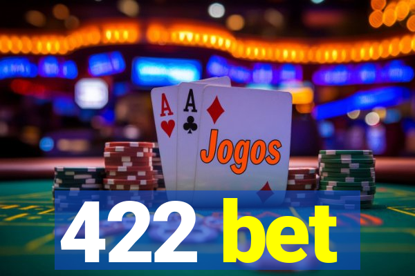 422 bet